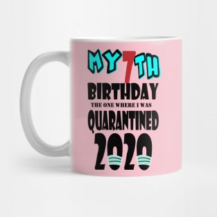 My 7th Birthday The One Where I Was Quarantined 2020 Mug